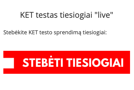 Kaip stebeti KET testa tiesiogiai3